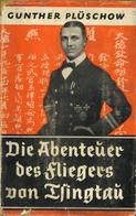 Buch Kolonien Die Abenteuer Des Fliegers Von Tsingtau Plüschow, Gunther 1916 Verlag Ullstein 236 Seiten Diverse Abbildun - Historia