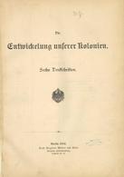 Buch Kolonien Die Entwicklung Unserer Kolonien Sechs Denkschriften 1892 Verlag E. S. Mittler Und Sohn 80 Seiten II (repa - Histoire