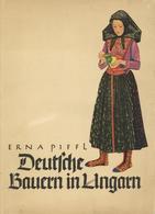 Trachten Buch Deutsche Bauern In Ungarn Piffl, Erna 1938 Verlag Grenze Und Ausland 64 Seiten Sehr Viele Abbildungen II - Histoire