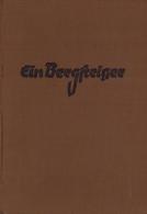 Berge Buch Ein Bergsteiger Kasparek, Fritz 1939 Verlag Das Bergland-Buch 228 Seiten Mit 71 Kustdruck Bildtafeln II - Vertellingen, Fabels & Legenden