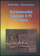 Csulák Tibor - Sebestyén Imre: Kutatómunka Szolnok 5Ft II. Típus - Other & Unclassified