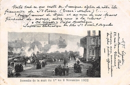 ¤¤   -   ILES SAINT-PIERRE-et-MIQUELON  -  Saint-Pierre  -  Incendie De La Nuit Du 1er Au 2 Novembre 1902  -   ¤¤ - Saint Pierre And Miquelon