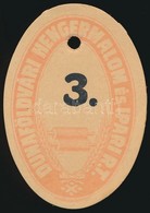 Cca 1900 Liszteszsák Zárjegy. Dunaföldvár. / Flour Bag Tax Stamp - Unclassified