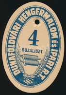 Cca 1900 Liszteszsák Zárjegy. Dunaföldvár. / Flour Bag Tax Stamp - Unclassified