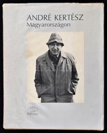 André Kertész Magyarországon. Szerk.: Bodnár János. Bp., 1984, F?foto. Helyenként Kijáró Lapokkal, Kissé Vetemedett Papí - Other & Unclassified