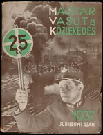 1937 Magyar Vasút és Közlekedés XXV. évfolyam Februári, Jubileumi Száma, 118 P. / Hungarian Railway Magazine - Unclassified