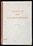 1957 Jahrbuch Des Eisenbahnwesens. 8. Folge. Darmstadt, Carl Röhrig. Kiadói Félvászon-kötés, Intézményi Bélyegz?kkel, Fe - Unclassified