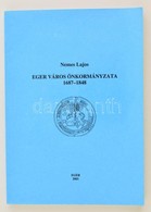 Nemes Lajos: Eger Város önkormányzata 1687-1848. Eger, 2001. Heves Megyei Levéltár. 237 P. - Unclassified