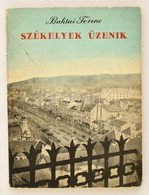 Baktai Ferenc:Székelyek üzenik - Romániai útinapló Bp., 1958. Kossuth. - Non Classificati