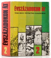 K. Balog János: Évszázadokon át - Tolna Megye Történetének Olvasókönyve 2. 606p. Egészvászon Kötésben, Papír Véd?borítóv - Non Classificati