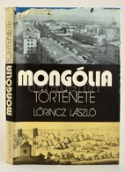 L?rincz László: Mongólia Története
Gondolat Kiadó, 1977 Egészvászon Kötésben, Kissé Szakadozott Papír Véd?borítóval - Unclassified