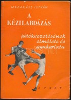 Madarász István: A Kézilabdázás Játékvezetésének Elmélete és Gyakorlata. Bp.,1961, Sport. Els? Kiadás. Kiadói Papírkötés - Non Classificati