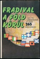 Nagy Béla: Fradival A Föld Körül 2. Az FTC Labdarúgói A Világ 265 Városában. Bp.,1986, FTC Baráti Kör II. Fekete-fehér F - Unclassified