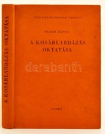 Páder János: A Kosárlabdázás Oktatása. Bp., 1968. Sport. Egészvászon Kötésben - Unclassified