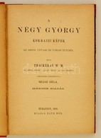 W.M. Thackeray: A Négy György. Kor-rajzi Képek Angol Udvari és Városi életb?l. Fordította: Szász Béla. Bp., 1893, Ráth M - Unclassified