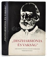 'Diszharmónia és Vakság.' Széchényi István Utolsó Napjainak Dokumentumai. Válogatta, A Szövegeket Gondozta, A Jegyzetek  - Unclassified