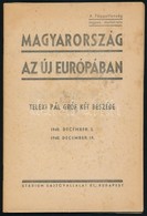 Teleki Pál, Gróf: Magyarország Az új Európában. -- Két Beszéde 1940. December 3. - 1940. December 19.
Budapest, [1940.]  - Unclassified