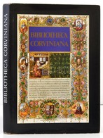 Bibliotheca Corviniana. A Kötetet összállította, A Tanulmányt és A Jegyzeteket írta Csapodi Csaba, Csapodiné Gárdonyi Kl - Unclassified