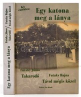 Futaky János-Futaky Hajna: Egy Katona Meg A Lánya. Takarodó. Távol Mégis Közel. Bp.,2007, Fekete Sas. Kiadói Kartonált P - Unclassified