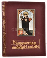 Divald Kornél: Magyarország M?vészeti Emlékei. Bp., 1927, Királyi Magyar Egyetemi Nyomda. Kiadói Aranyozott Illusztrált  - Non Classificati