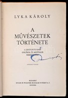 Lyka Károly: A M?vészetek Története. Bp., 1931, Singer és Wolfner. A Szerz? Dedikációjával! Kissé Kopott Vászonkötésben. - Unclassified