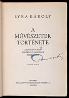 Lyka Károly: A M?vészetek Története. Bp., 1931, Singer és Wolfner. A Szerz? Dedikációjával! Kissé Kopott Vászonkötésben. - Non Classificati