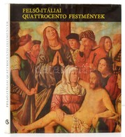 Mravik László: Fels?-Itáliai Quattrocento Festmények. Bp., 1978, Corvina. Kiadói Egészvászon-kötésben, Kiadói Papír Véd? - Unclassified