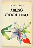 Hans Dr. Grünn: A Bels? Gyógyítóer? Bp., 1992. Akadémiai - Zonder Classificatie