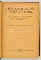 Koch: Nándor: A Föld Keletkezését?l A Történelmi Emberig. Bp., é. N., Tolnai. Félvászon Kötésben, Jó állapotban. - Unclassified