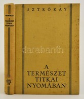 Sztrókay Kálmán: A Természet Titkai Nyomában. Say Kornél 100 Rajzával és 4 M?melléklettel. Bp., é.n., Kir. Magyar Egyete - Non Classificati