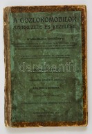 Naszályi József: A G?zlokomobilok Szerkezete és Kezelése. Gyakorlati Tankönyv. Székesfehérvár, 1918, Szerz?. Félvászon K - Non Classificati