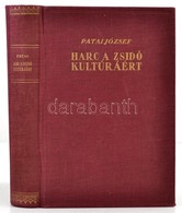 Patai József: Harc A Zsidó Kultúráért. Bp.,(1937), Múlt és Jöv?, (Hungária-ny.), 318+2 P. Kiadói Aranyozott Egészvászon- - Unclassified