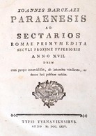 Ioannis Barclaii (John Barclay (1582-1621)): Paraenesis Ad Sectarios. [Tyrnaviae (Nagyszombat)], 1775, Typis Tyrnaviensi - Non Classificati