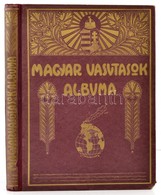 Magyar Vasutasok Albuma. 1930. Szerk.: Vass István. Bp.,1930, Hauptmann Nyomda,  316+2+4 P. Második Kiadás. Szövegközti  - Non Classificati