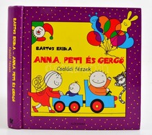 Bartos Erika: Anna, Peti és Gerg?. Családi Fészek. Pécs,2008, Alexandra. Kiadói Kartonált Papírkötés. - Non Classificati