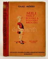 Gaal Mózes: Suli Viselt Dolgai A Polgári Iskoláig. Fáy Dezs? Rajzaival.
Budapest, 1926. Légrády (ny.) 167 + [1] P. 28 Sz - Unclassified