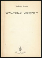 Szokolay Zoltán: Kovácsházi Keresztút. Bp.,é.n.,Írmag.   Kiadói Papírkötés. Megjelent 1500 Példányban. A Szerz?, Szokola - Unclassified