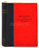 Benedek Marcell: Délsziget, Avagy A Magyar Irodalom Története. 
Bp. é.n. Singer Félvászon-kötésben. - Unclassified