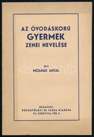 Molnár Antal: Az óvodáskorú Gyermek Zenei Nevelése. Bp.,é.n, Rózsavölgyi és Társa, 26+1 P. Kiadói Papírkötés. - Unclassified