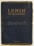 Lenin Magyarországról. Szemelvények Lenin M?veib?l. Bp, 1954, Szikra. Kiadói Papírkötésben, Kissé Rojtos Széllel - Unclassified