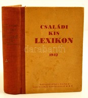 Családi Kis Lexikon. Szerk.: K?halmi Béla. Bp., 1942, Rádió Újság Lapvállalat Kft. Kiadói Félvászon-kötés, Kissé Kopotta - Unclassified