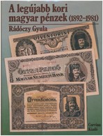 Rádóczy Gyula: A Legújabb Kori Magyar Pénzek (1892-1981). Budapest, Corvina Kiadó, 1984. Használt, De Szép állapotban. - Non Classificati