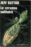 Masque SF 1 - SUTTON, Jeff - Le Cerveau Solitaire (BE+) - Le Masque SF