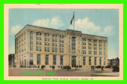 HAMILTON, ONTARIO - DOMINION PUBLIC BUILDING - ANIMATED -  TRAVEL IN 1938 - PECO - - Hamilton