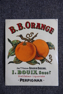 Etiquette B.B ORANGE - I. BOUIX, Distillateur Liquoriste à PERPIGNAN - Autres & Non Classés