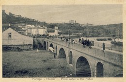 TOMAR - THOMAR - Ponte Sobre O Rio Nabão - PORTUGAL - Santarem