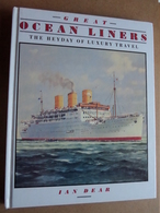 Great OCEAN LINERS The Heyday Of Luxury Travel ( Ian Dear - 1991 - Batsford ) ( 160 Pag. ) ! - Reizen/ Ontdekking