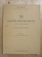 30 LECONS PROGRESSIVES DE LECTURE DE NOTES ET SOLFEGE RYTHMIQUE - ALAIN GRIMOIN - 1975 - GERARD BILLAUDOT EDITEUR - Spartiti