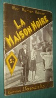 Coll. MON ROMAN POLICIER N°32 : La Maison Noire //Paul Tossel - Ferenczi 1946 - Ferenczi