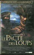 K7 VHS CASSETTE VIDEO - LE PACTE DES LOUPS VERSION LONGUE INEDITE - Action, Aventure